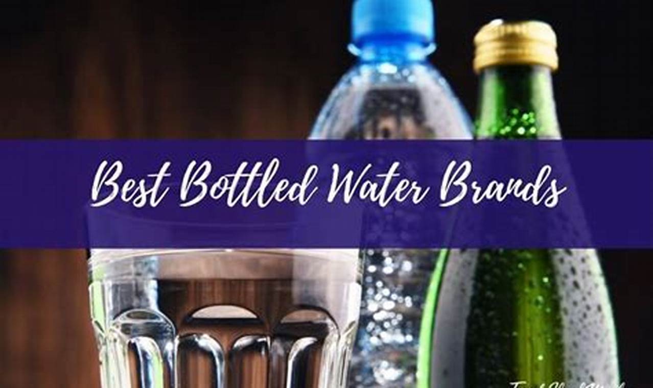 Best Tasting Bottled Water 2024