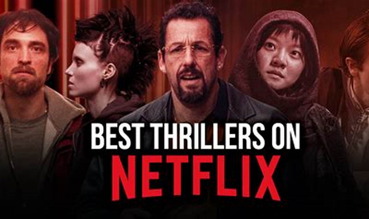 Best Thriller Movies 2024 Netflix