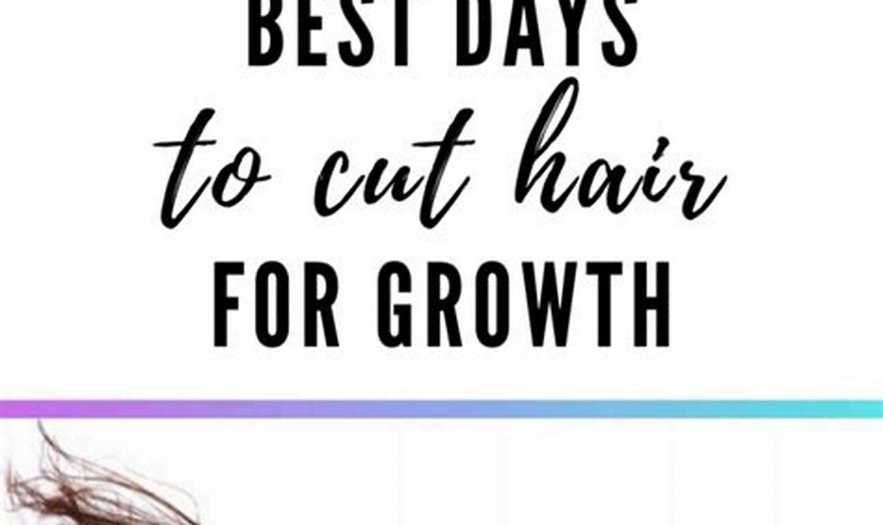 Best Time To Cut Hair For Growth 2024