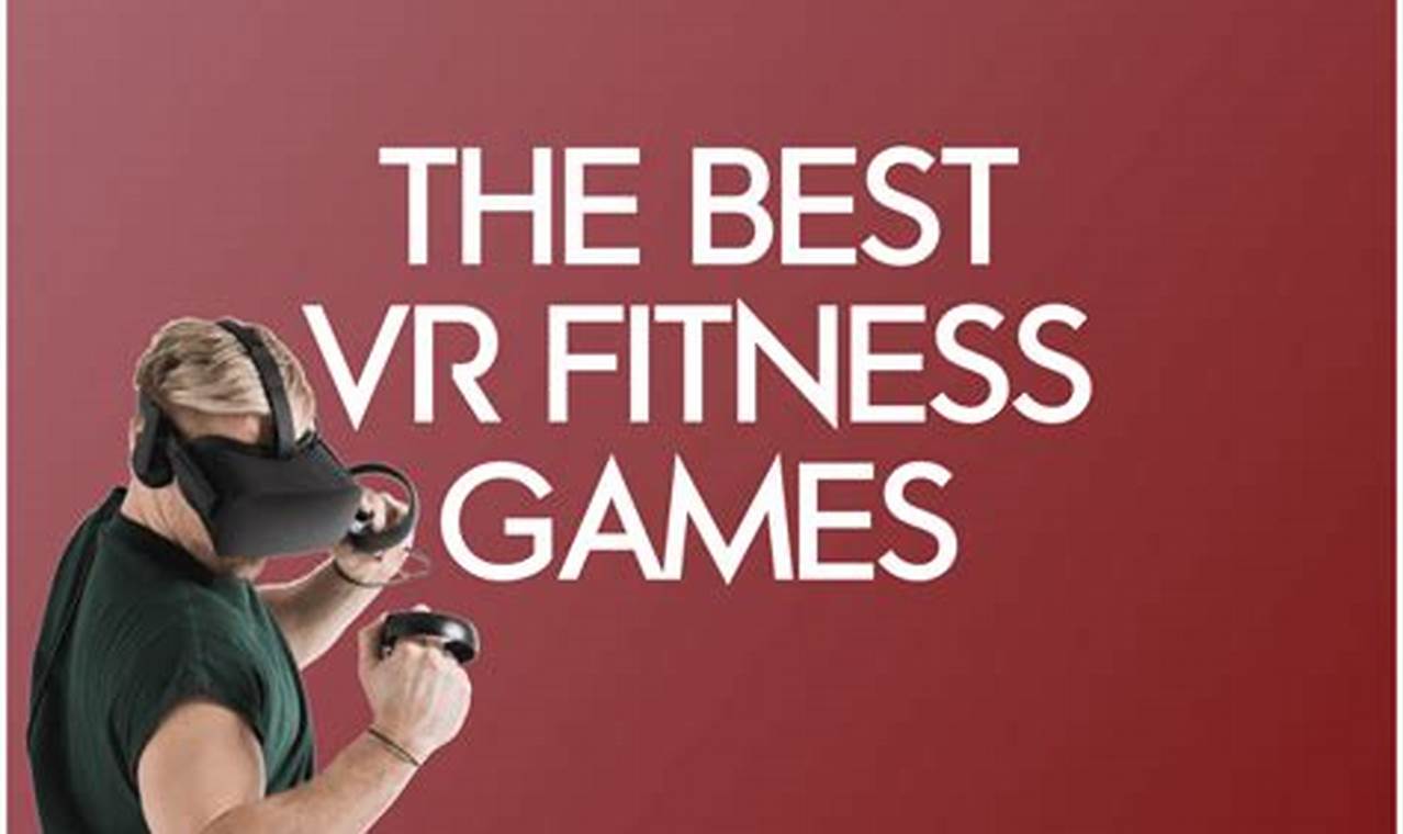 Best Vr Exercise Games 2024