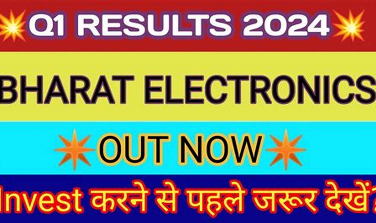 Bharat Electronics Q1 Results 2024