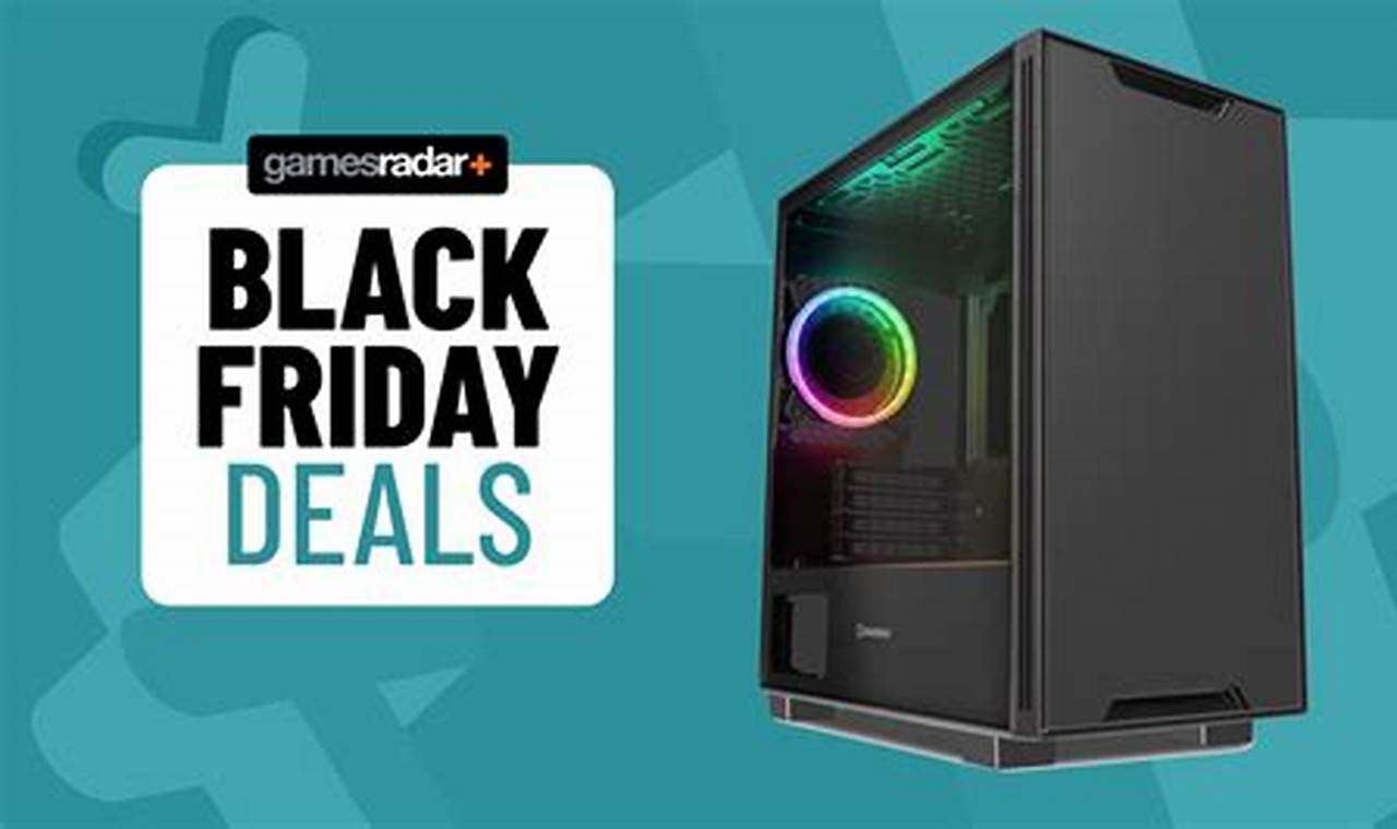 Black Friday Gaming Pc 2024