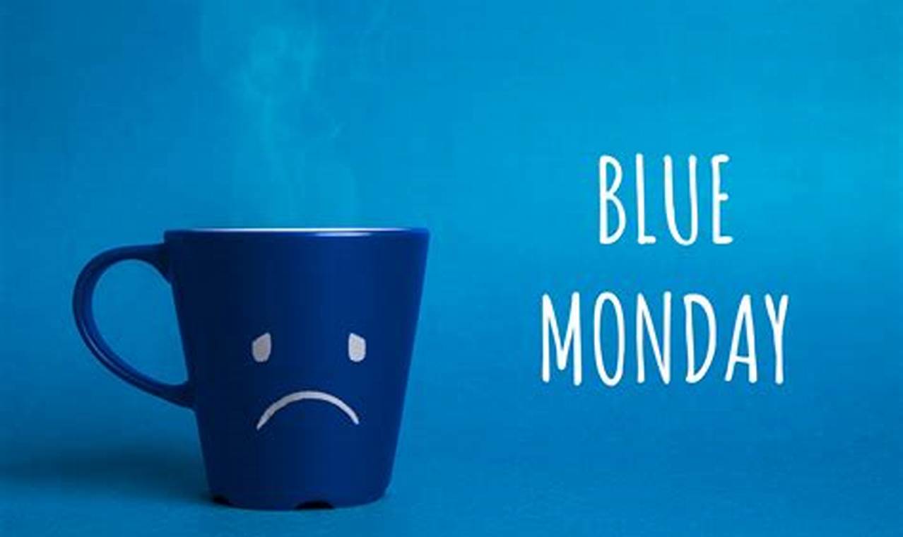 Blue Monday January 2024