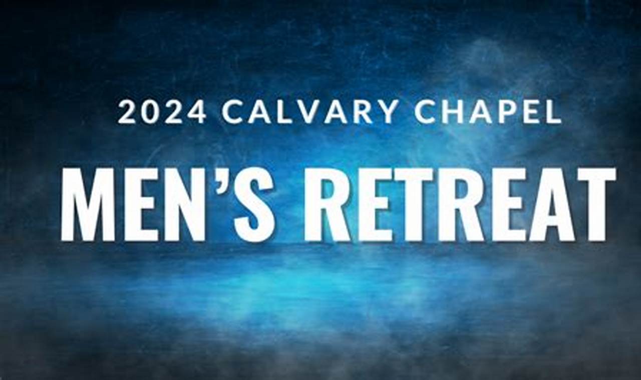 Calvary Chapel Men's Conference 2024