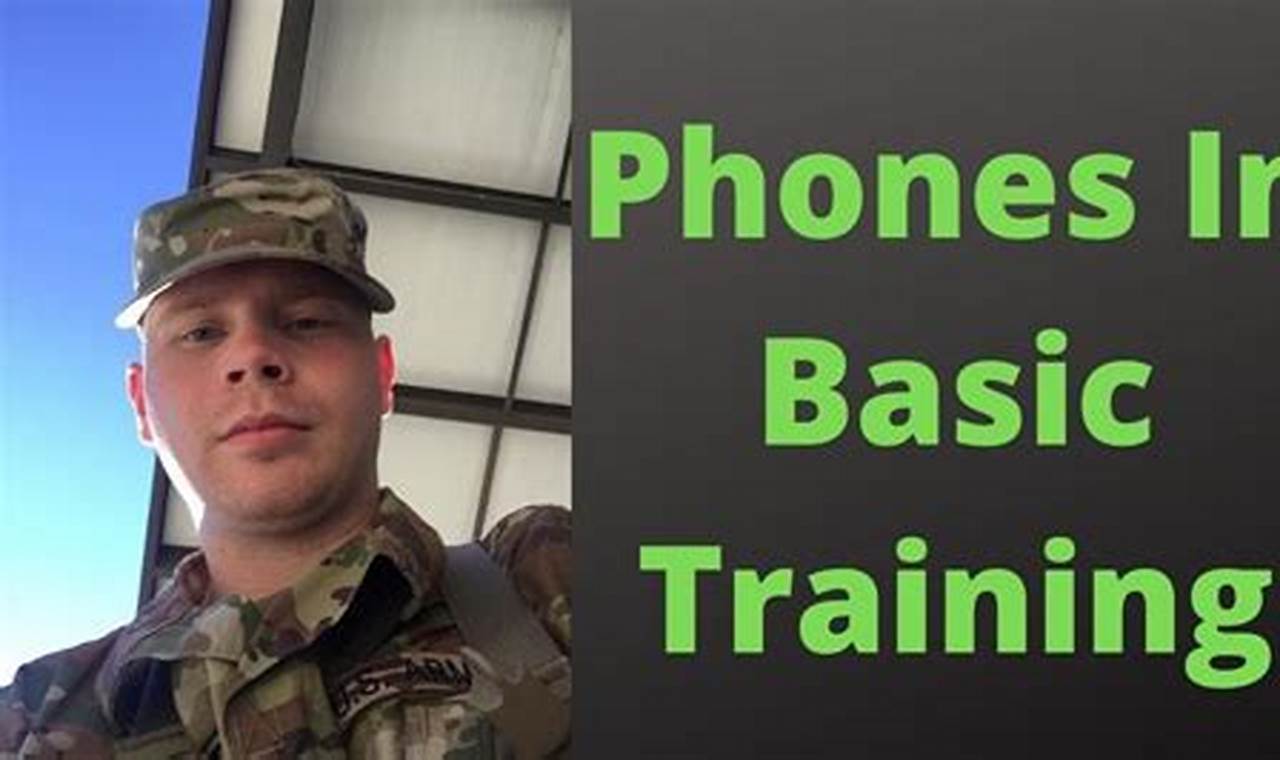 Can You Have Your Phone In Basic Training 2024