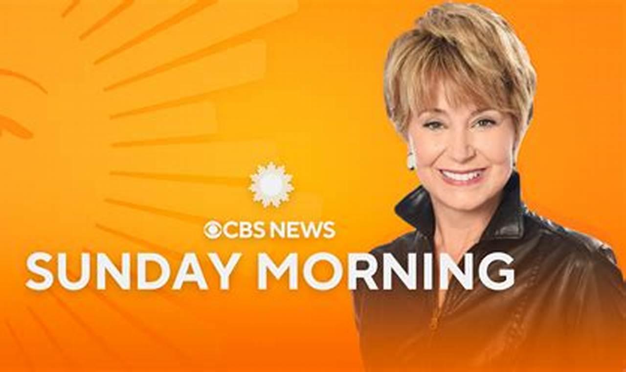 Cbs Sunday Morning March 24 2024 Schedule