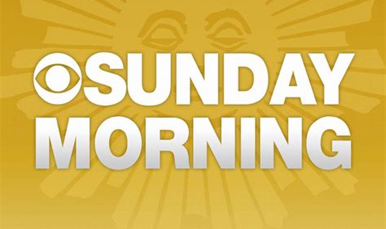 Cbs Sunday Morning May 7 2024 Live Stream