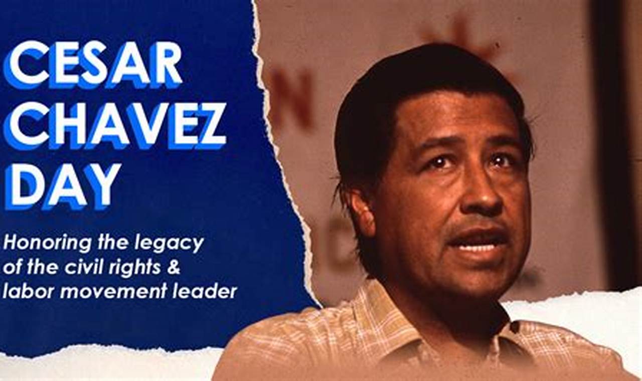 Cesar Chavez Day 2024 And 2024 Dates