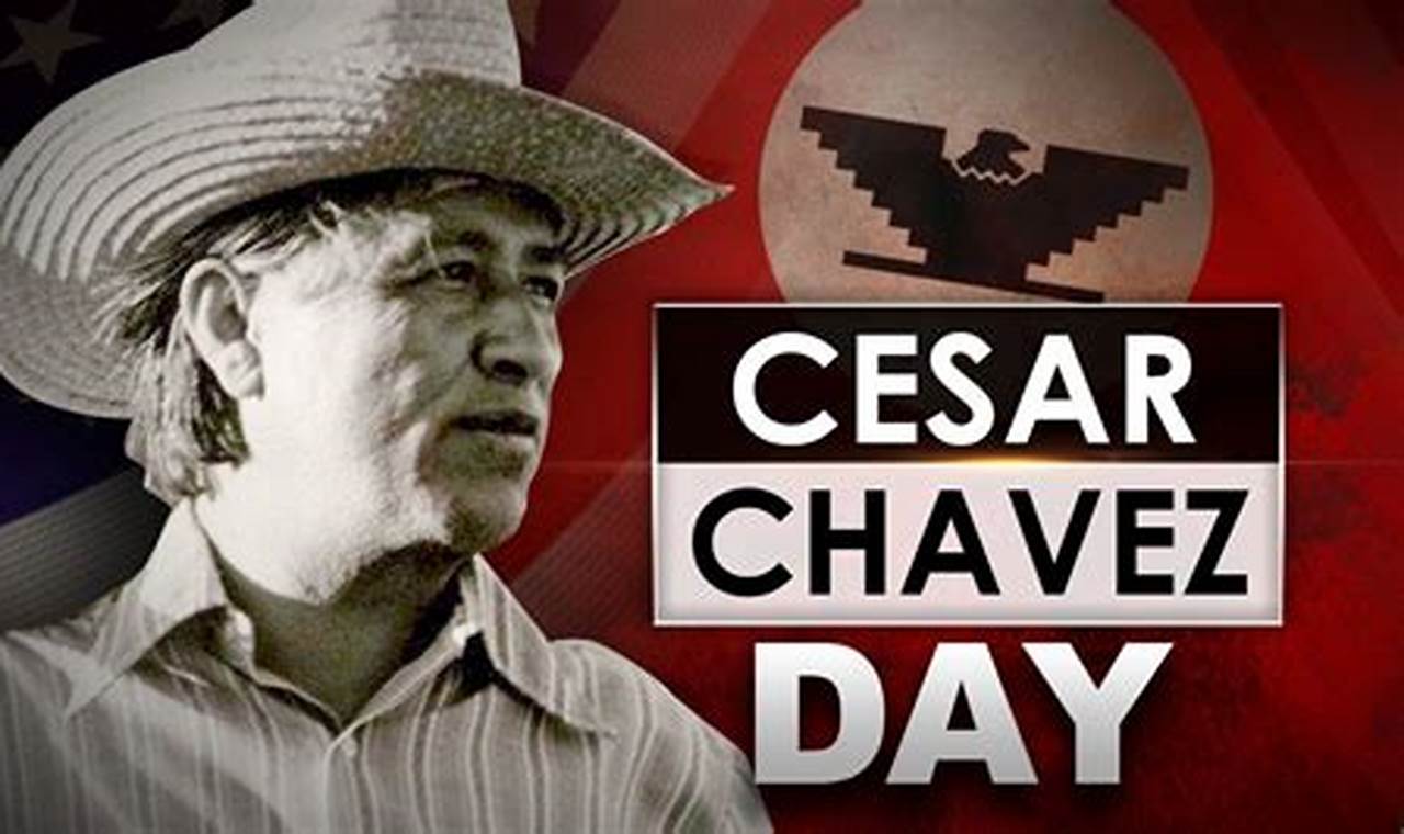 Cesar Chavez Day 2024 And 2024au