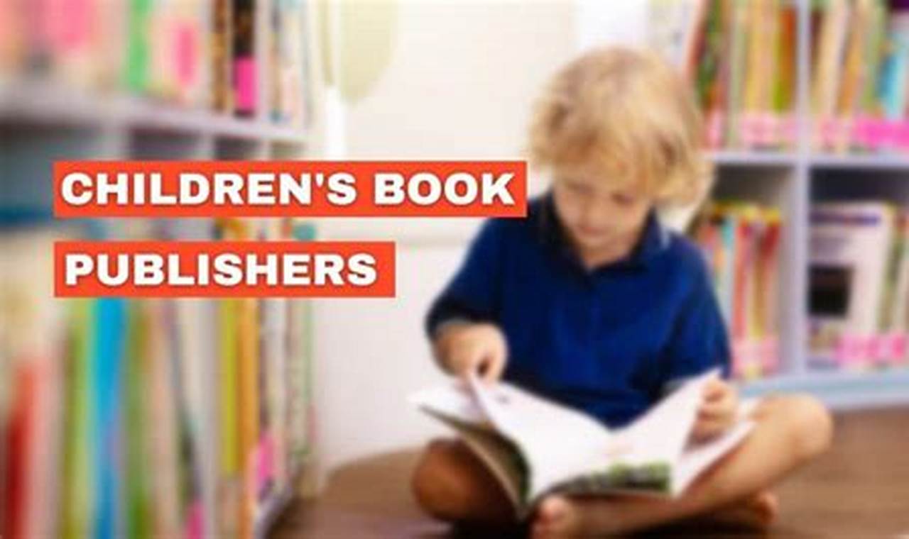 Children's Book Publishers Accepting Submissions 2024