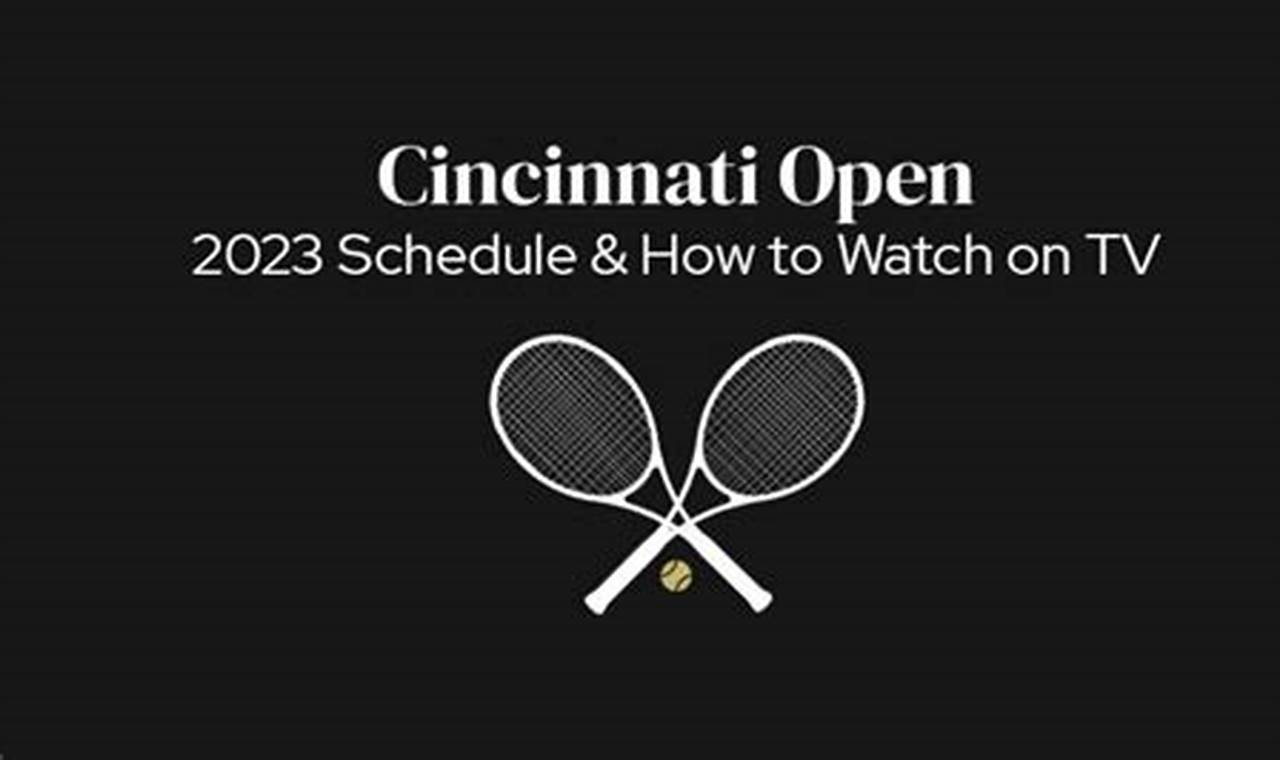 Cincinnati Open Tennis 2024 Tv Coverage