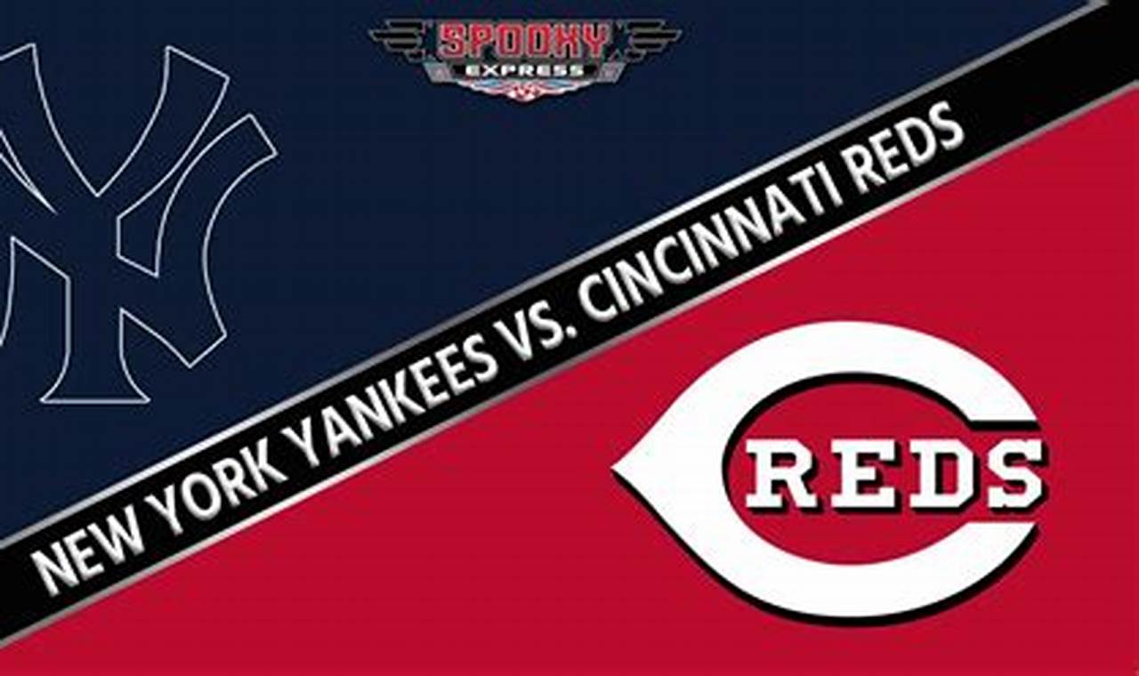 Cincinnati Reds Vs Yankees 2024