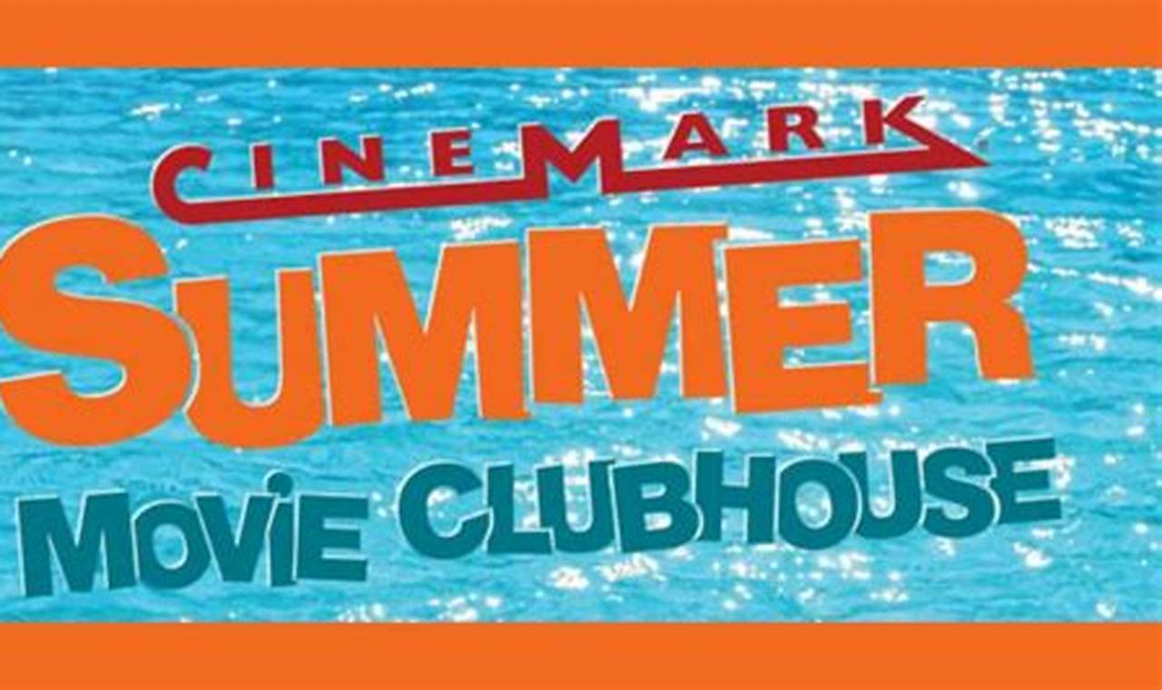 Cinemark Summer Movie Clubhouse 2024