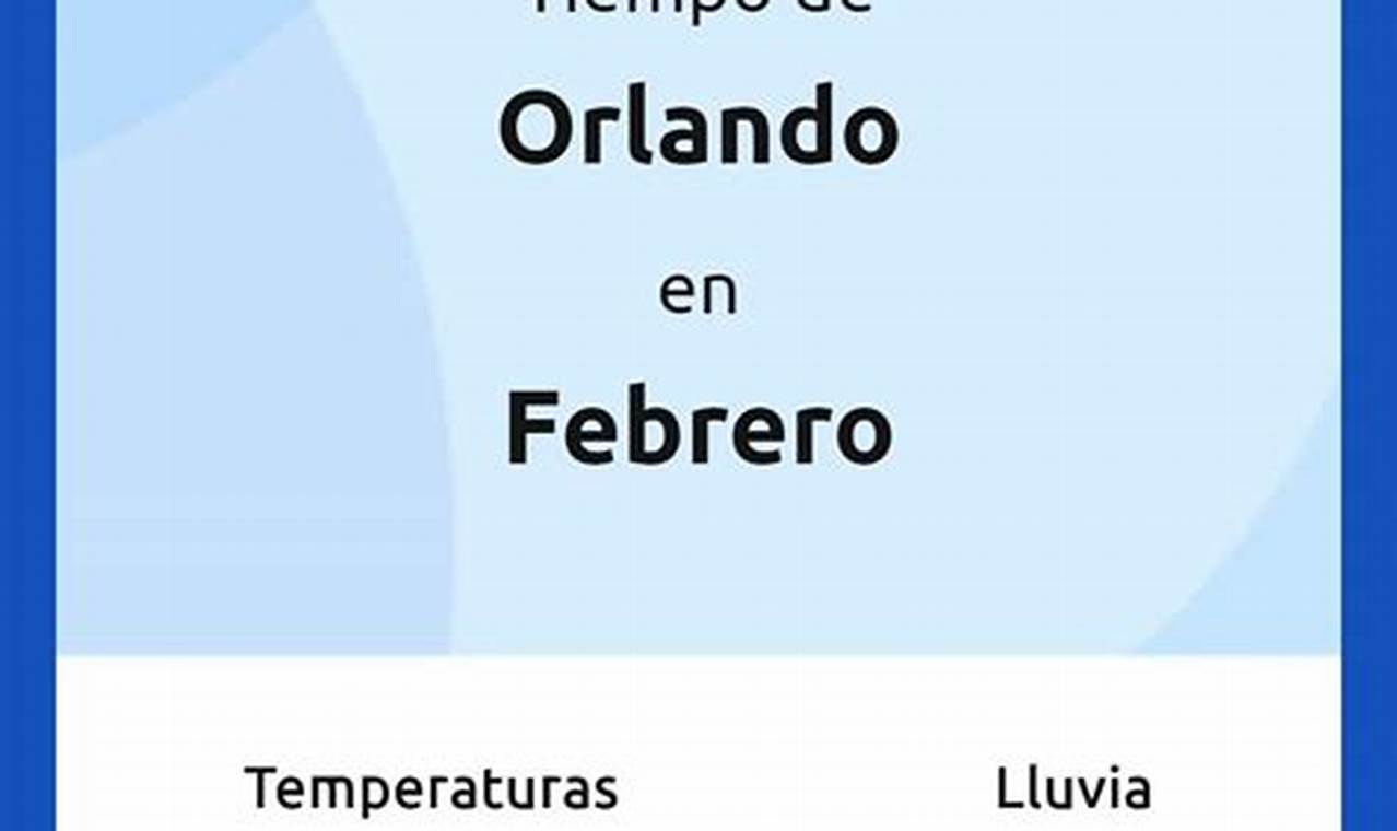 Clima Orlando Febrero 2024
