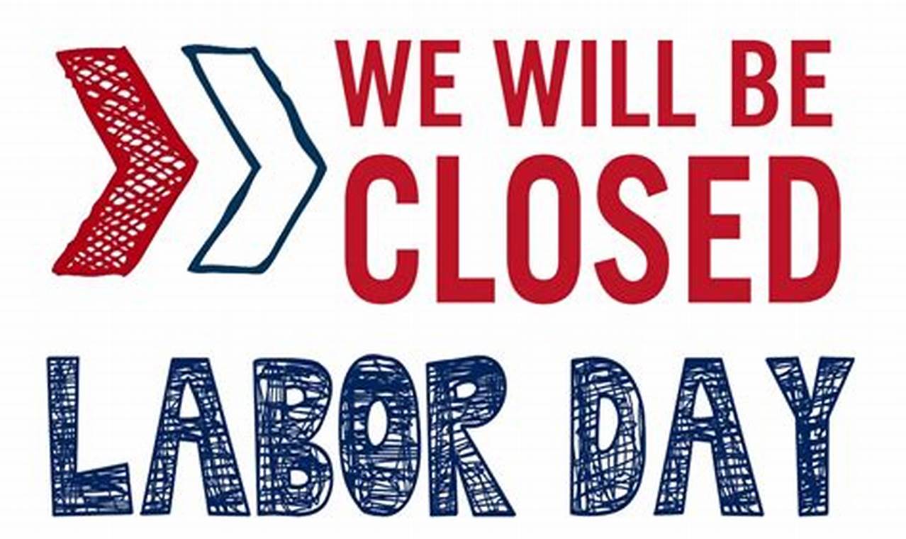 Closed Labor Day 2024