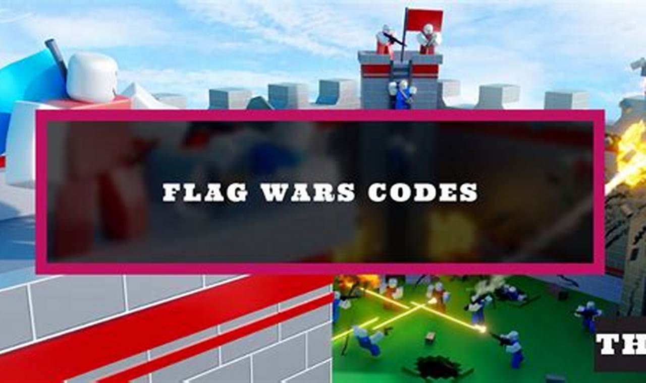 Codes In Flag Wars 2024