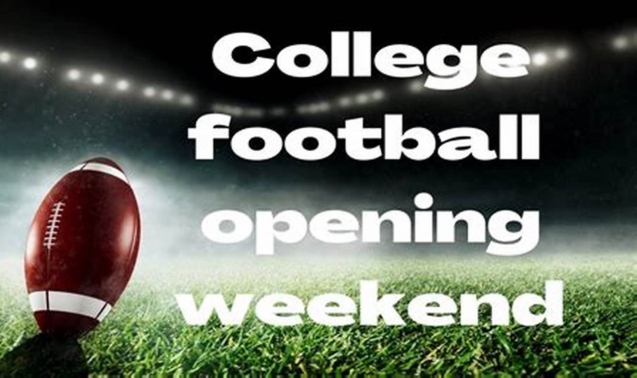 College Football Opening Weekend 2024 Today