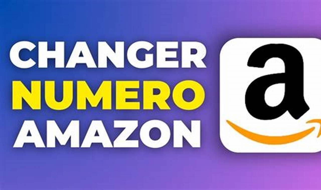 Comment Changer Le Numéro De Téléphone Sur Amazon
