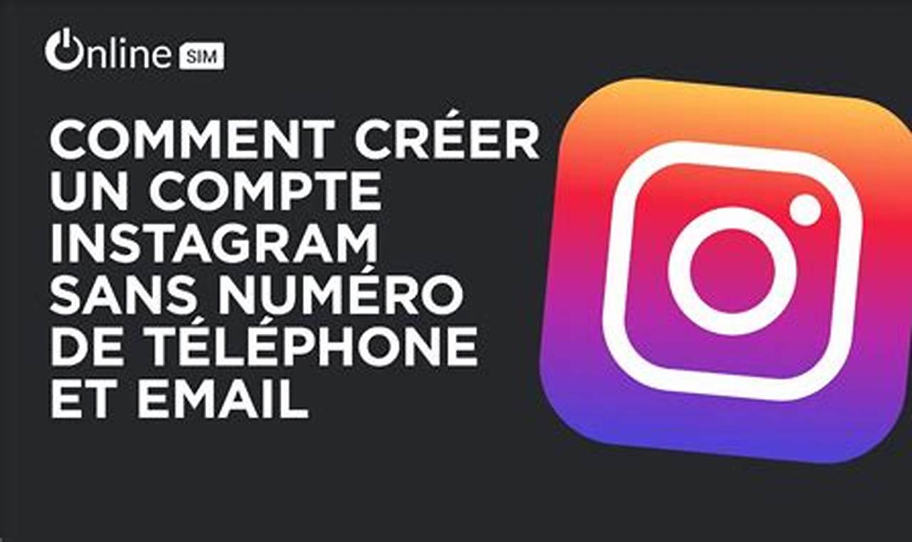Comment Créer Un Compte Instagram Sans Numéro De Téléphone