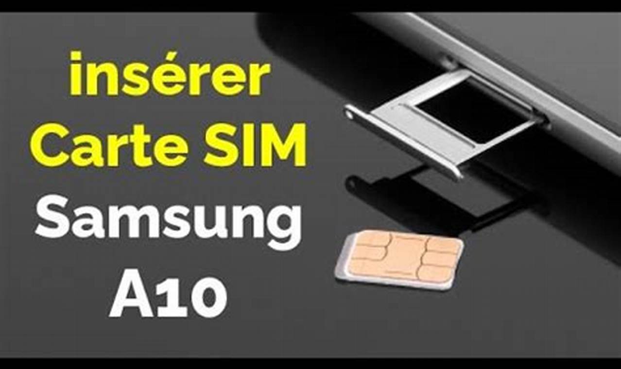 Comment Mettre Une Carte Sim Dans Un Téléphone Samsung