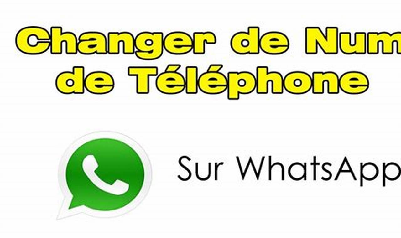 Comment Modifier Un Numéro De Téléphone Sur Whatsapp