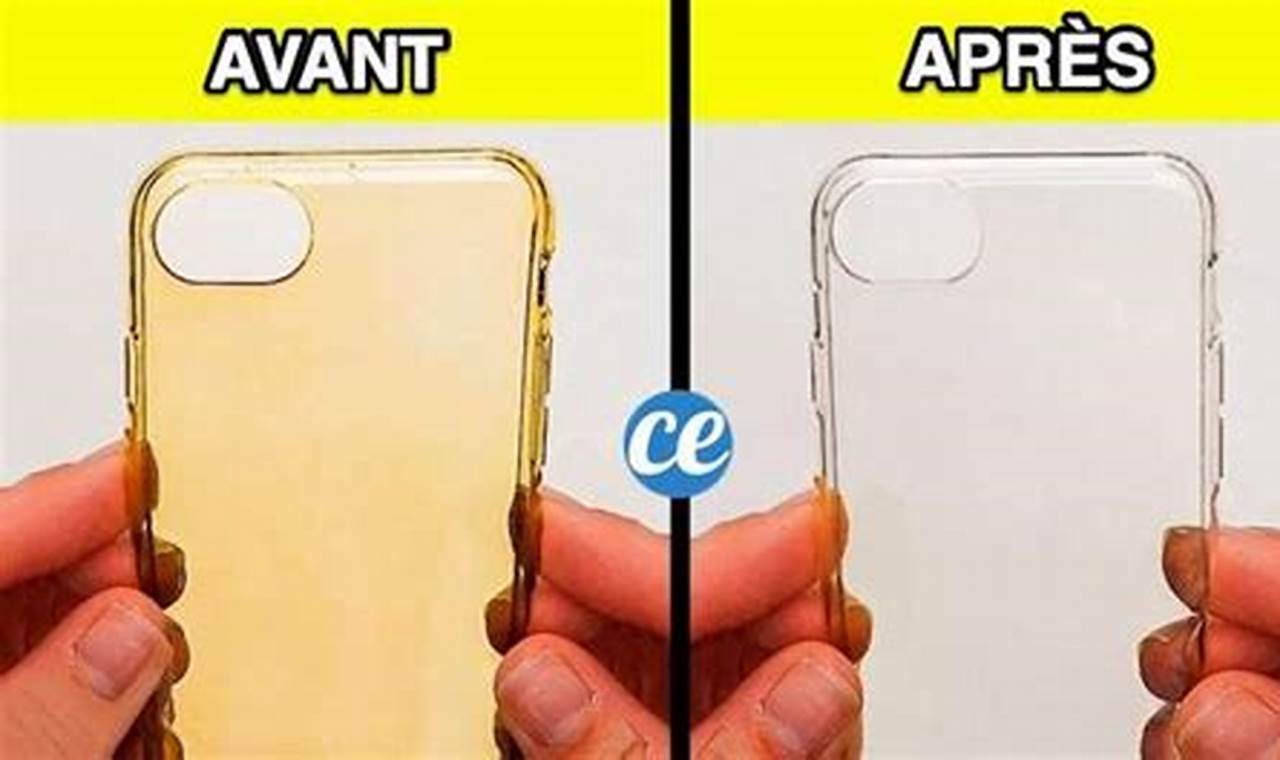 Comment Nettoyer Une Coque De Téléphone Qui A Jauni