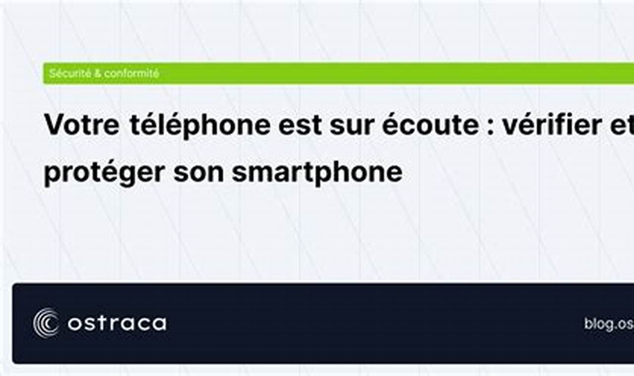 Comment Vérifier Si Son Téléphone Est Sur Écoute