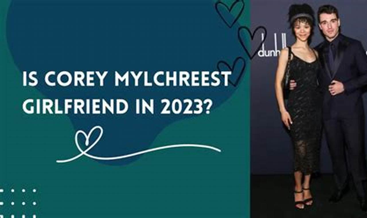 Corey Mylchreest Girlfriend 2024
