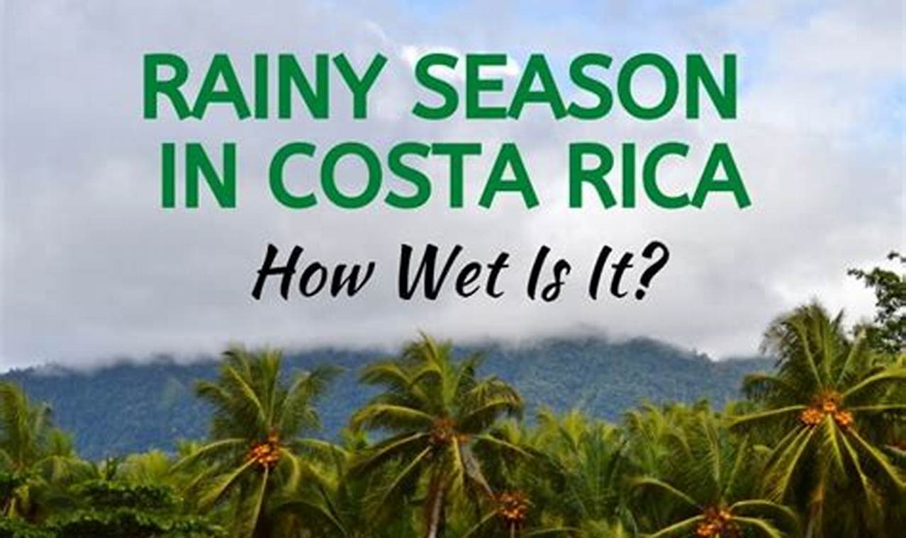 Costa Rica Rainy Season 2024