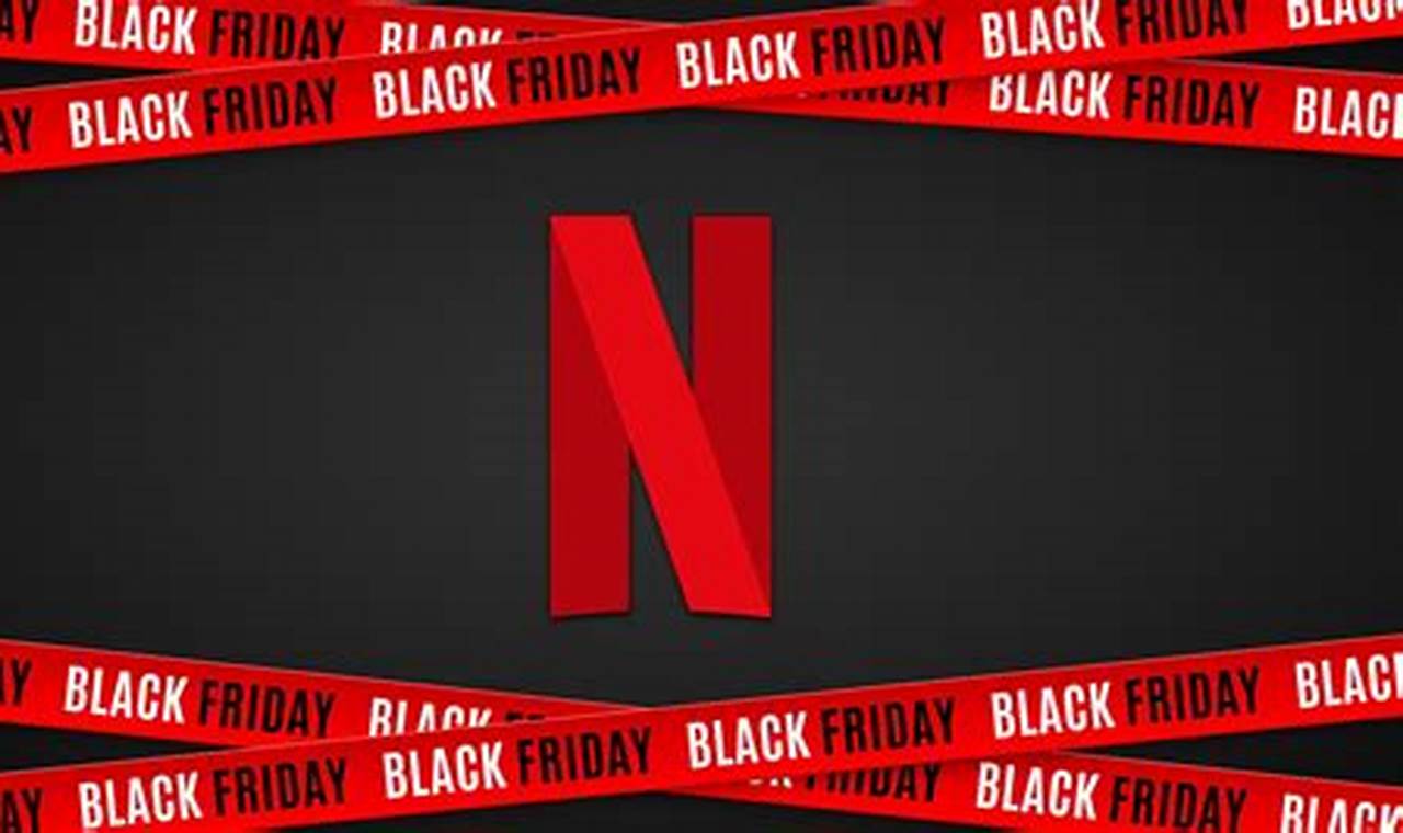 Cyber Monday Netflix Deals 2024