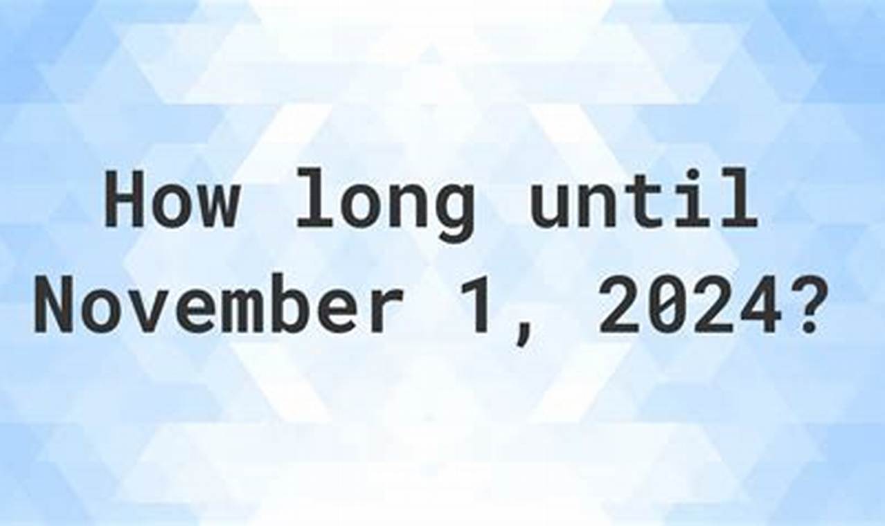 Days Until November 1 2024