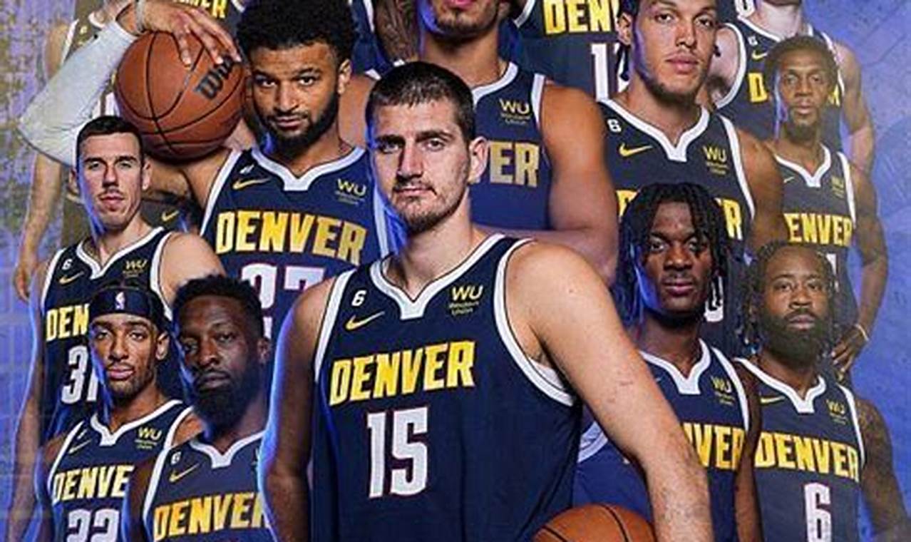 Denver Nuggets Roster 2024 With Pictures