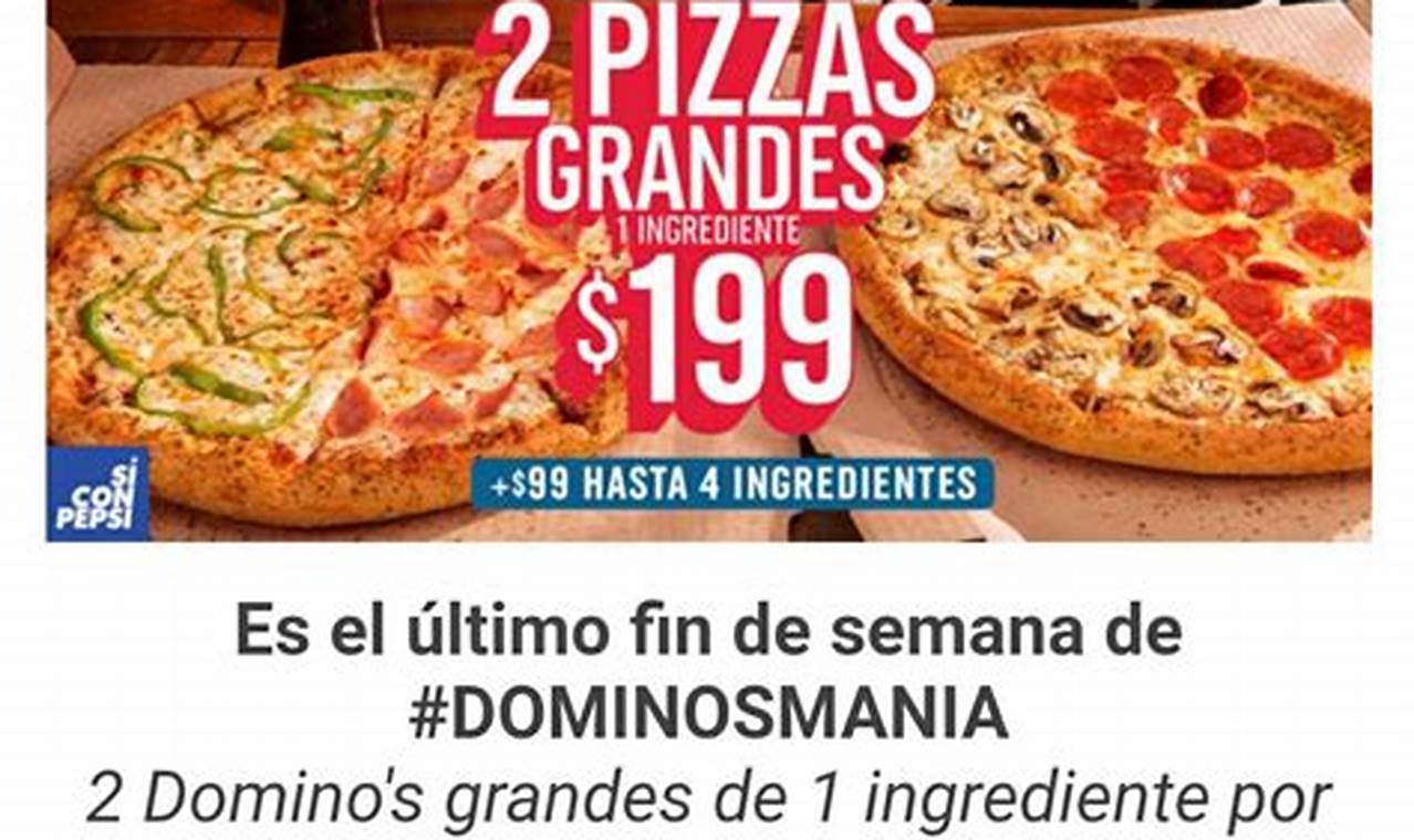 Domino'S Pizza Promociones 2x1 2024