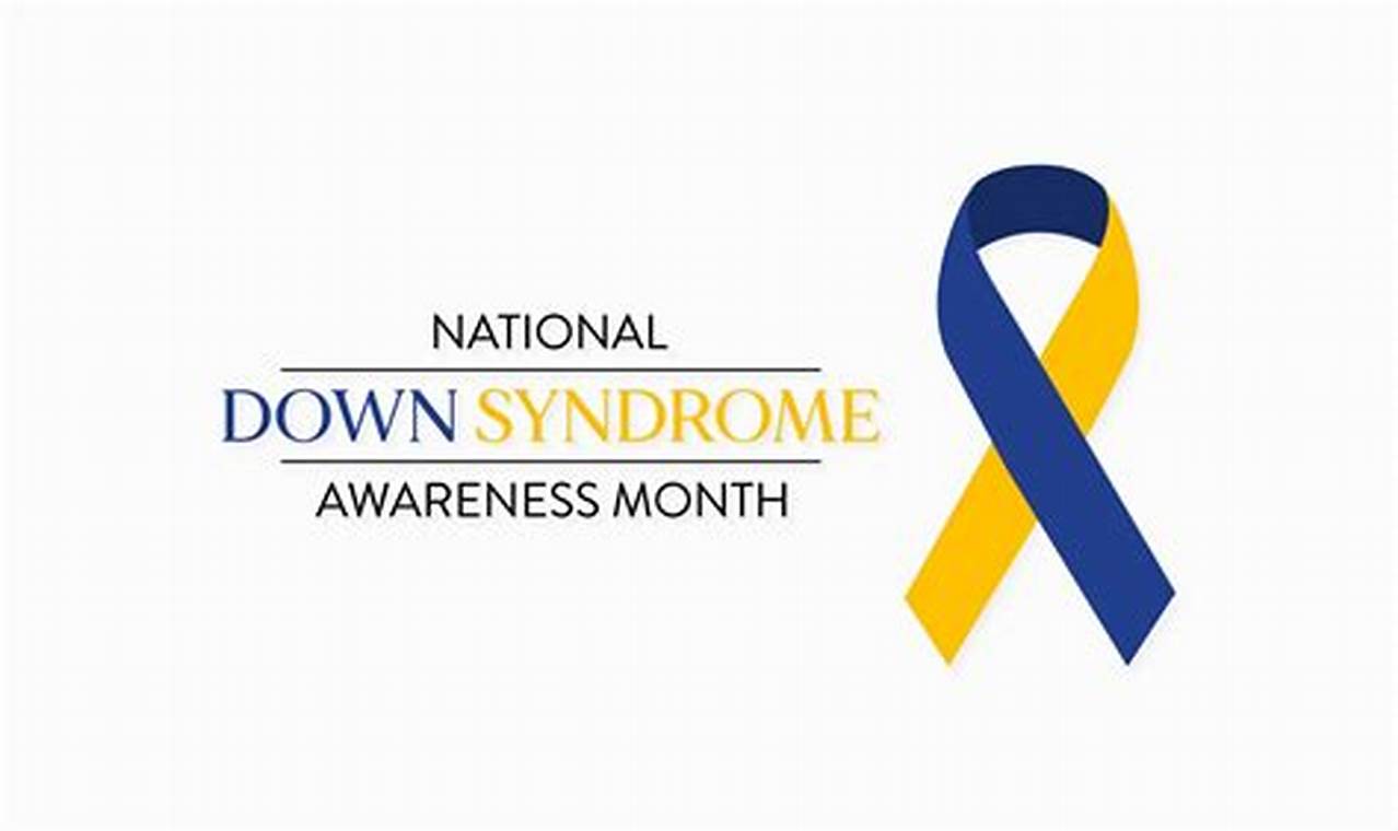 Down Syndrome Awareness Month 2024