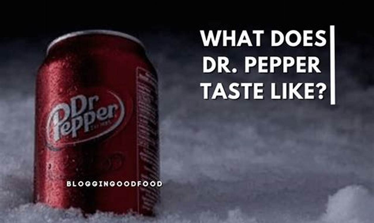 Dr Pepper Tastes Different 2024 Lok