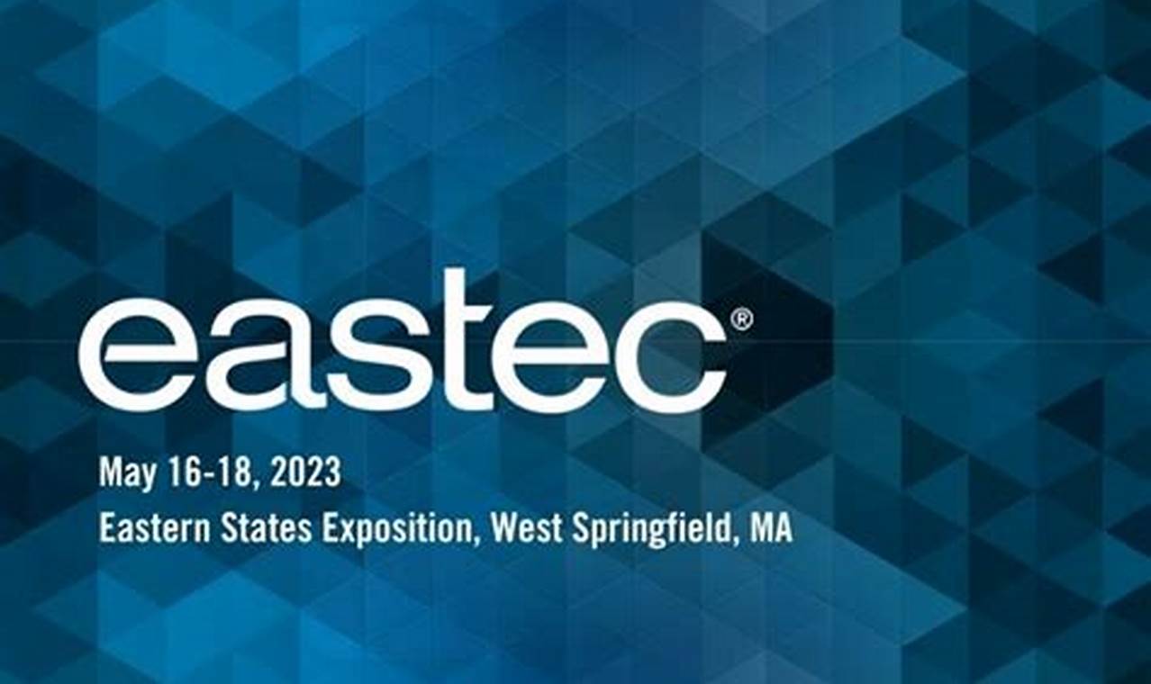 Eastec 2024 Dates