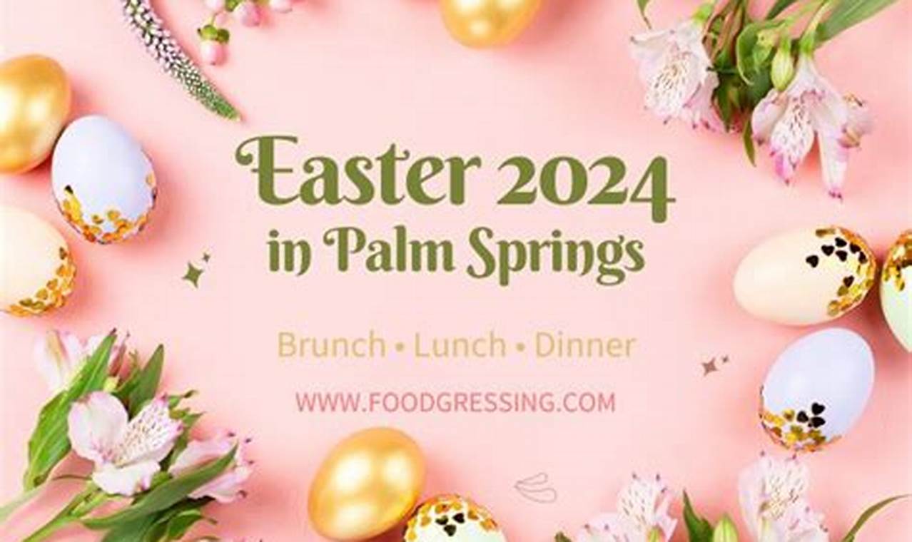 Easter Brunch Palm Springs 2024