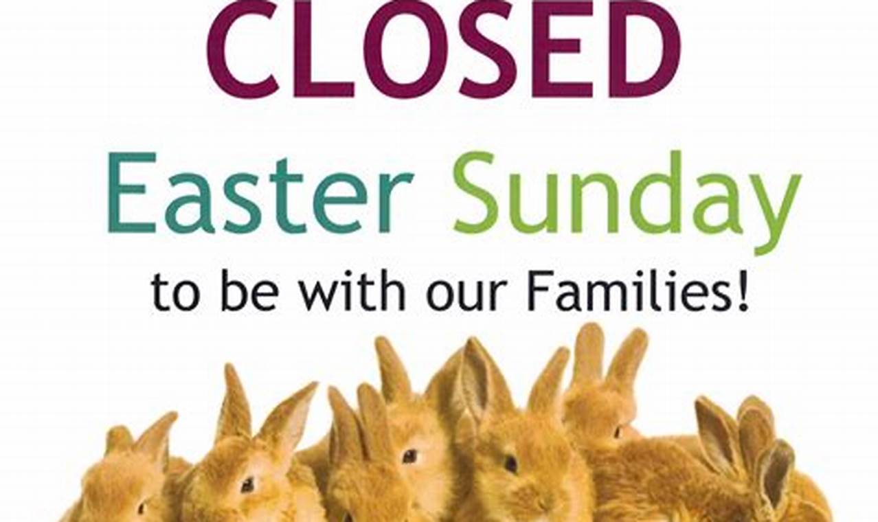 Easter Closures 2024