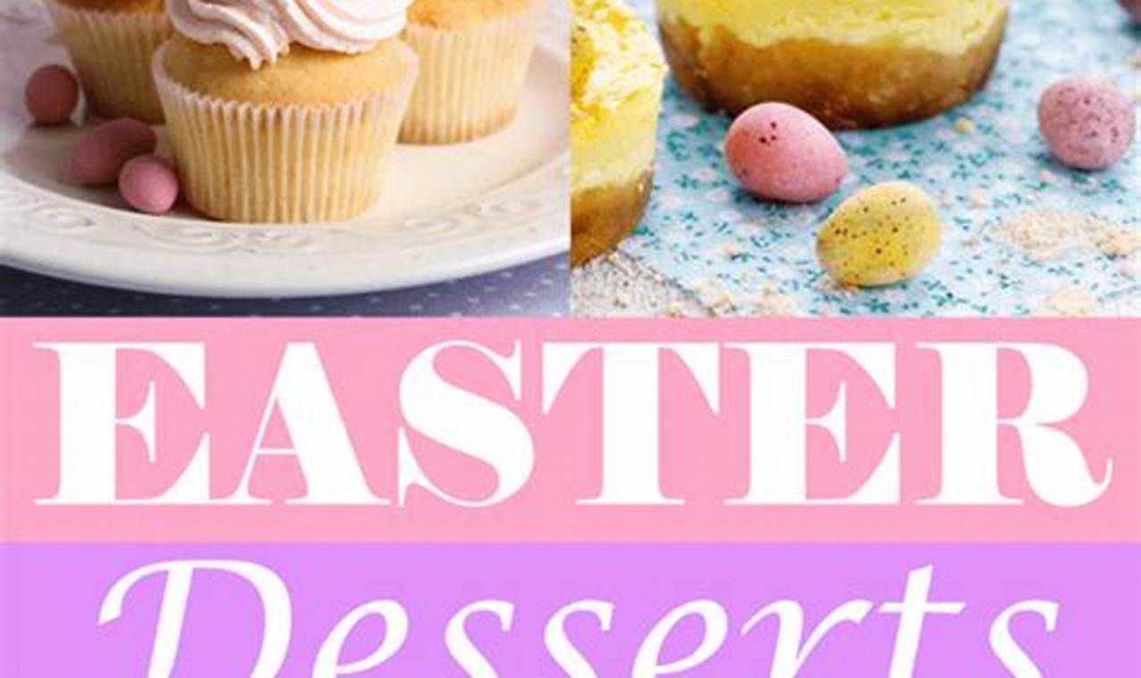 Easter Sun 2024 Dessert Recipes