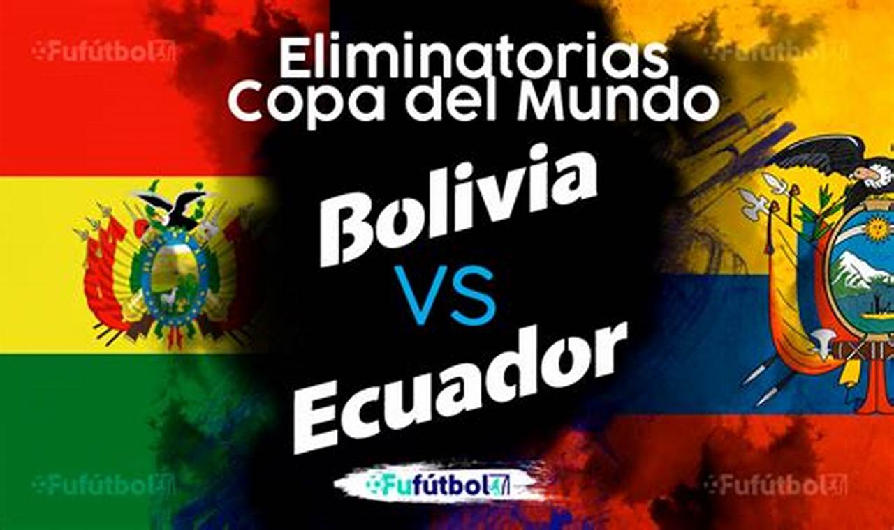 Ecuador Vs Bolivia 2024 Octubre