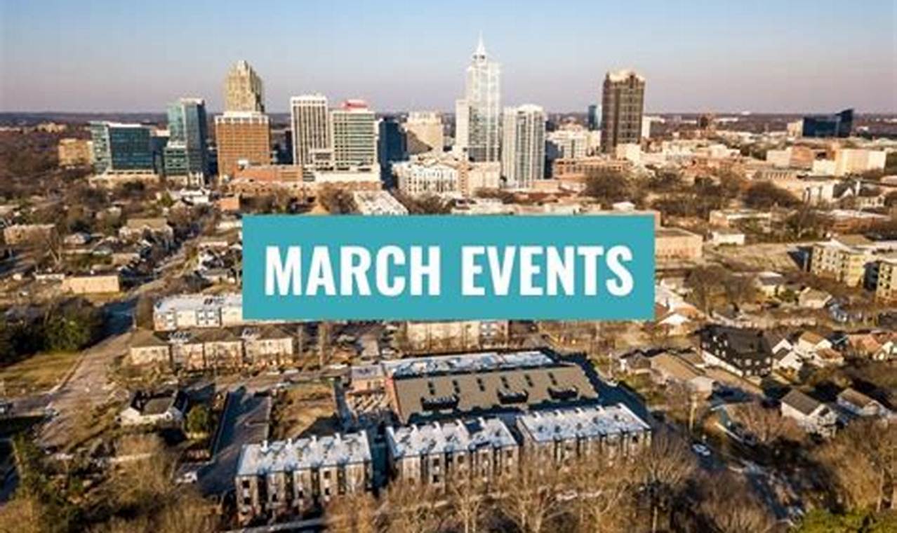 Events March 2024 Raleigh Nc