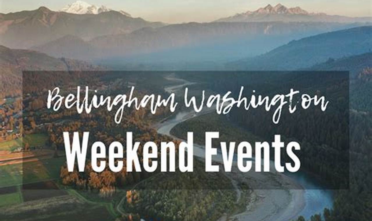 Events This Weekend In Bellingham Wa