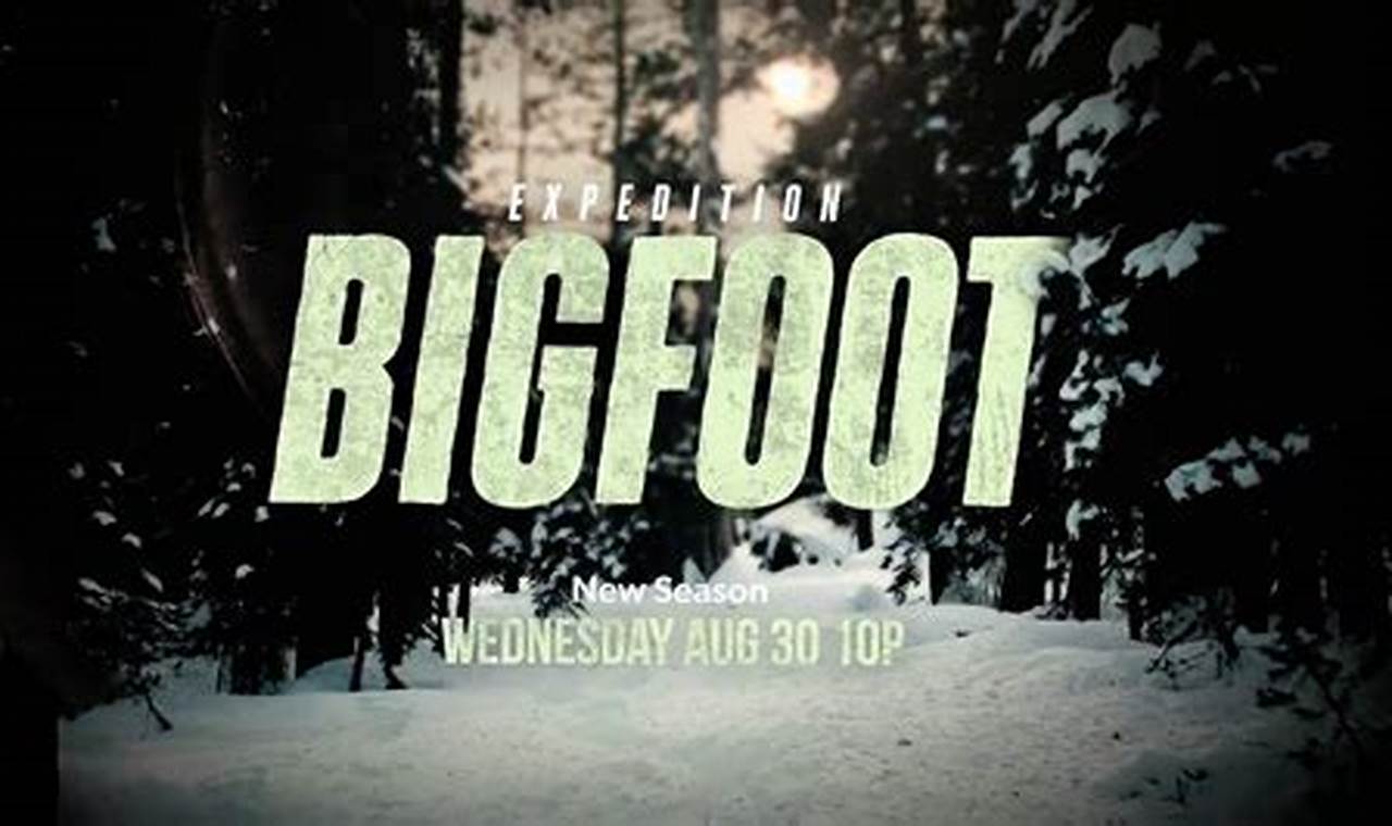 Expedition Bigfoot New Season 2024