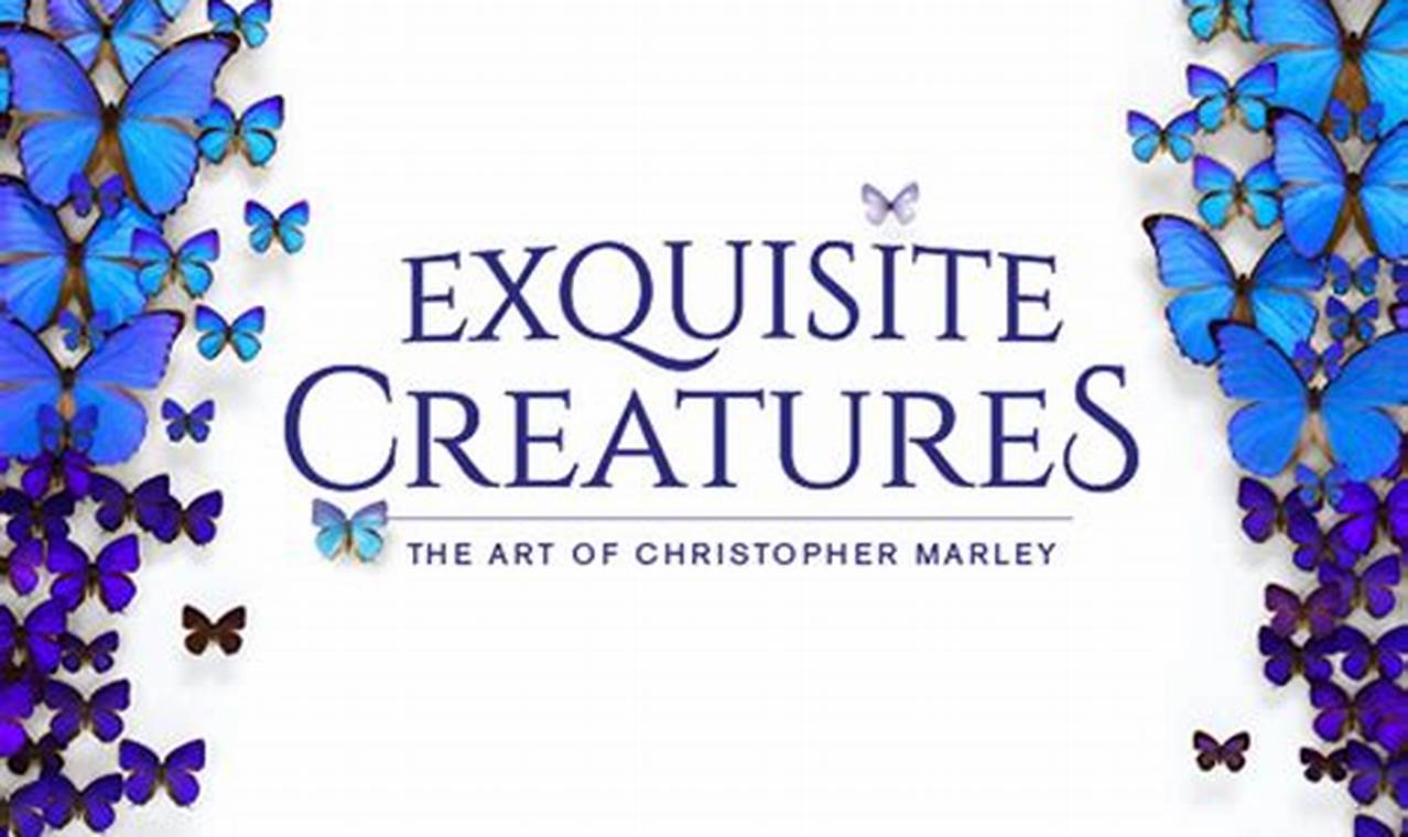 Exquisite Creatures Exhibit Tour 2024