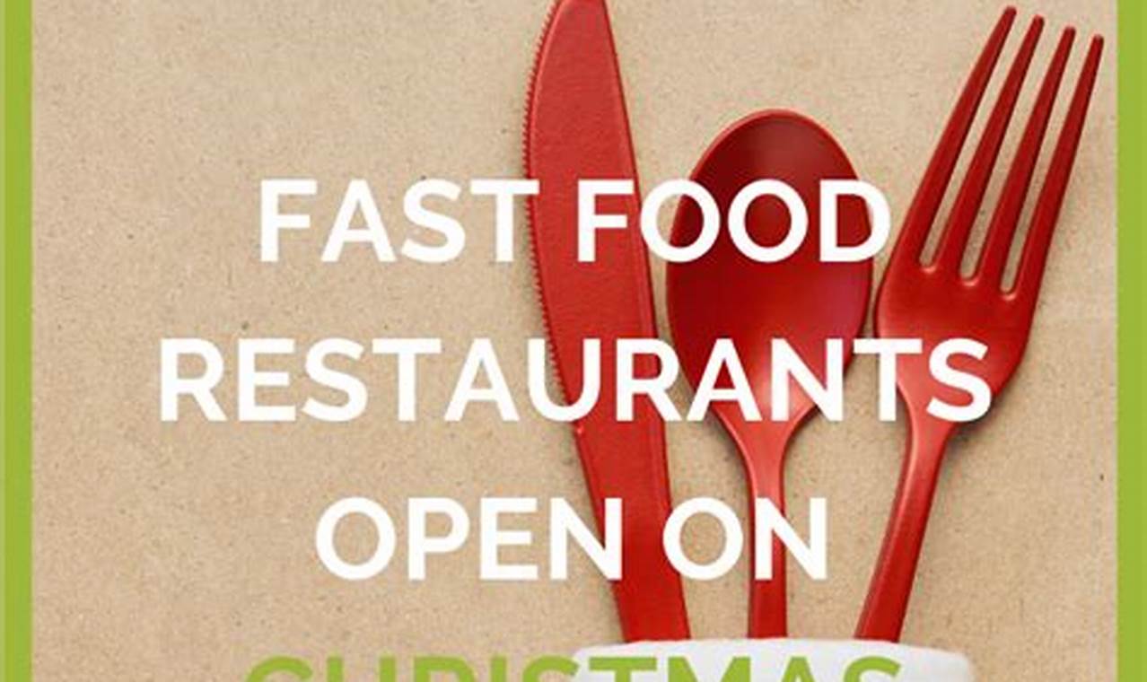 Fast Food Places Open On Christmas Day 2024