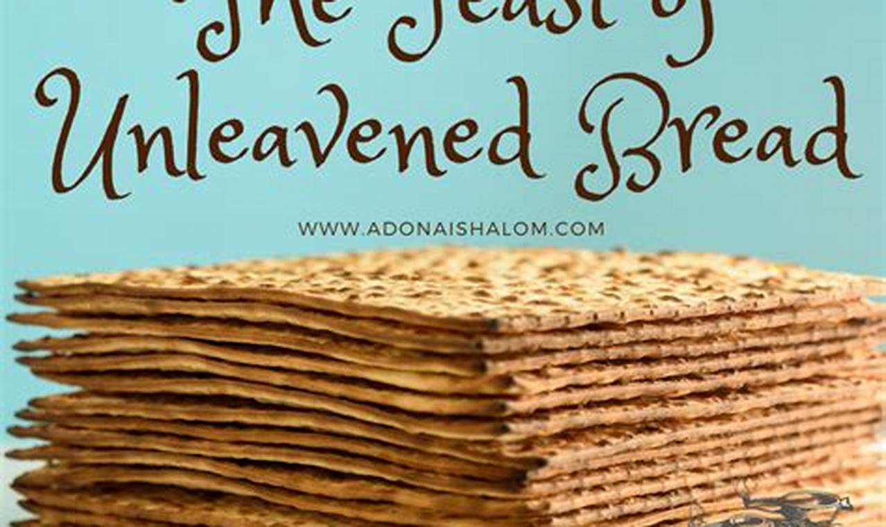 Feast Of Unleavened Bread 2024
