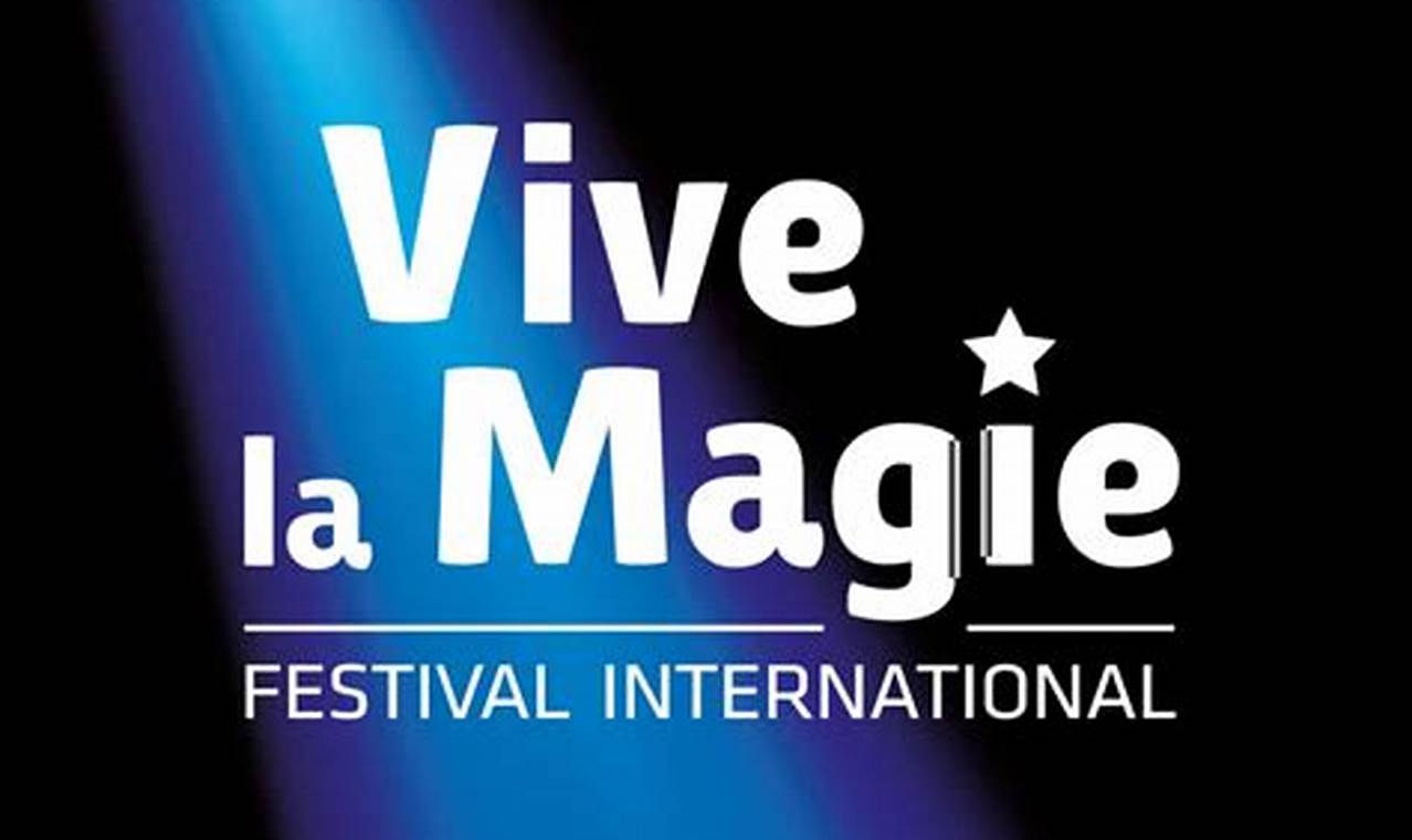 Festival International Vive La Magie Bordeaux