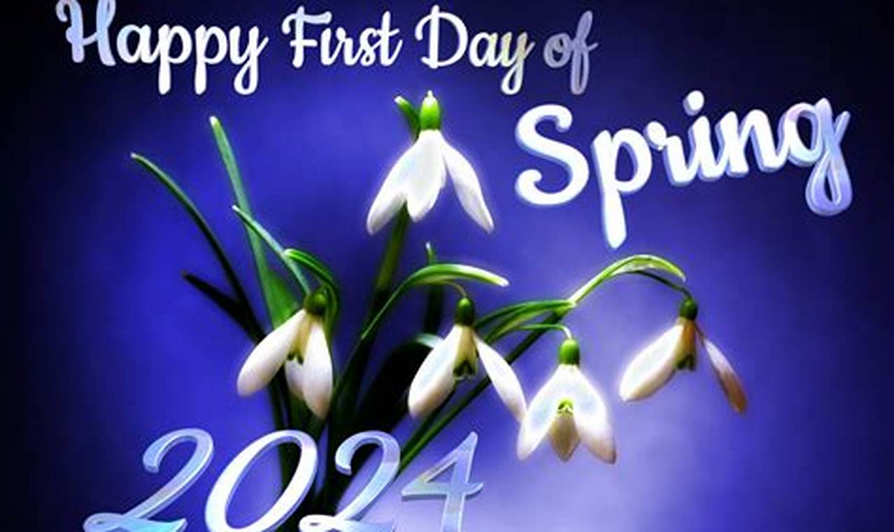 First Day Of Spring 2024 Date In India