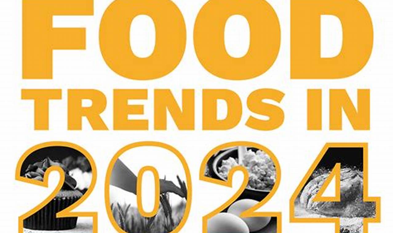 Food Trends Of 2024 Food