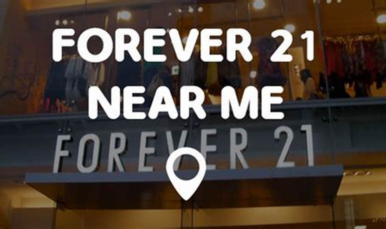 Forever 21 Locations Near Me Closing